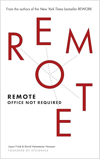 Remote: Office Not Required by Jason Fried & DHH